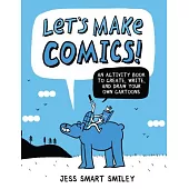Let’s Make Comics: An Activity Book to Create, Write, and Draw Your Own Cartoons