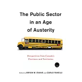 The Public Sector in an Age of Austerity: Perspectives from Canada’s Provinces and Territories