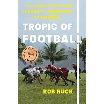 Tropic of Football: The Long and Perilous Journey of Samoans to the NFL