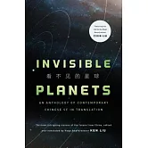 Invisible Planets: Contemporary Chinese Science Fiction in Translation