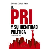 El pri y su identidad política/ The Institutional Revolutionary Party and its political identity: La Revolución Hoy/ the Revolut