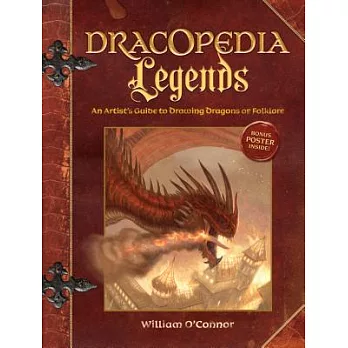 Dracopedia Legends: An Artist’s Guide to Drawing Dragons of Folklore