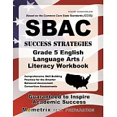 Sbac Success Strategies Grade 5 English Language Arts/Literacy: Comprehensive Skill Building Practice for the Smarter Balanced A