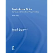 Public Service Ethics: Individual and Institutional Responsibilities