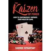 The Kaizen of Poker: How to Continuously Improve Your Hold’em Game