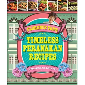 Florence Tan’s Timeless Peranakan Recipes