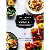 Southern from Scratch: Pantry Essentials and Down-Home Recipes