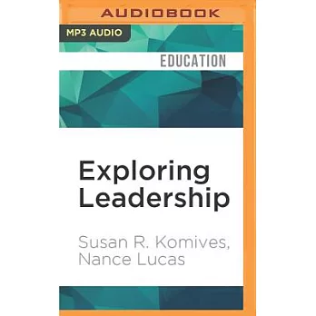 Exploring Leadership: For College Students Who Want to Make a Difference, 2nd Edition
