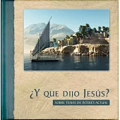 ¿Y que dijo Jesús? / And What Jesus Said?: Sobre temas de interés actual / Topics of Current Interest
