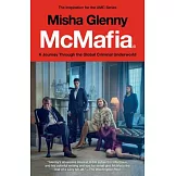 McMafia: A Journey Through the Global Criminal Underworld