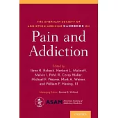 American Society of Addiction Medicine Handbook on Pain and Addiction