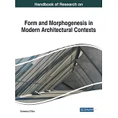 Handbook of Research on Form and Morphogenesis in Modern Architectural Contexts