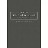 Keep Up Your Biblical Aramaic in Two Minutes a Day: 365 Selections for Easy Review