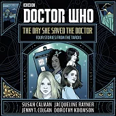 Doctor Who: The Day She Saved the Doctor: Four Stories from the TARDIS