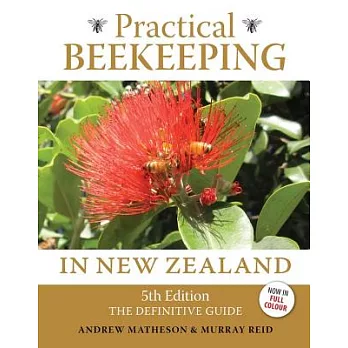 Practical Beekeeping in New Zealand: The Definitive Guide