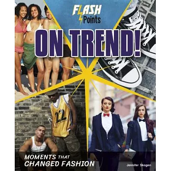 On Trend!: Moments That Changed Fashion