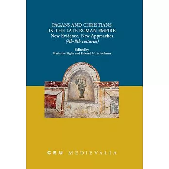 Pagans and Christians in the Late Roman Empire: New Evidence, New Approaches (4th-8th Centuries)