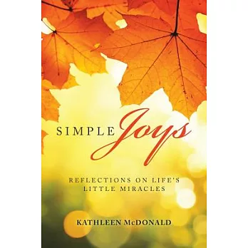 Simple Joys: Reflections on Life’s Little Miracles