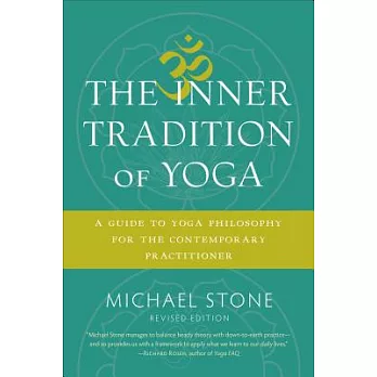 The Inner Tradition of Yoga: A Guide to Yoga Philosophy for the Contemporary Practitioner
