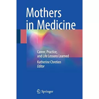 Mothers in Medicine: Career, Practice, and Life Lessons Learned