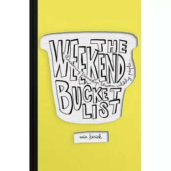 The weekend bucket list : a blossoming friendship between unlikely people ... /