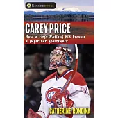Carey Price: How a First Nations Kid Became a Superstar Goaltender