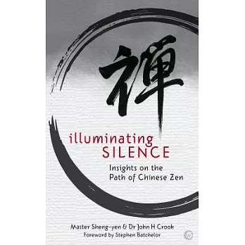 Illuminating Silence: Insights on the Path of Chinese Zen