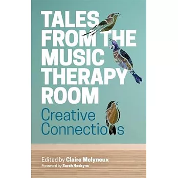 Tales from the Music Therapy Room: Creative Connections