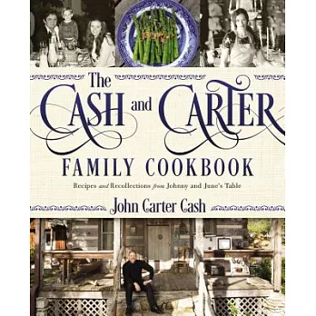 The Cash and Carter Family Cookbook: Recipes and Recollections from Johnny and June’s Table