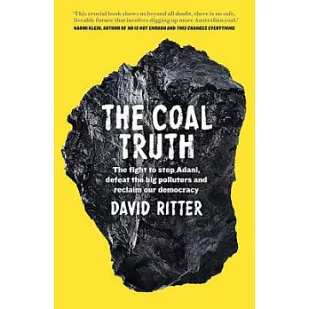 The Coal Truth: The Fight to Stop Adani, Defeat the Big Polluters and Reclaim Our Democracy