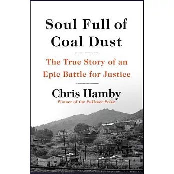 Soul Full of Coal Dust: The True Story of an Epic Battle for Justice