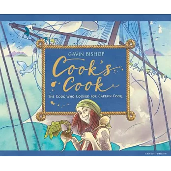 Cook’s Cook: The Cook Who Cooked for Captain Cook