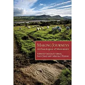 Making Journeys: Archaeologies of Movement
