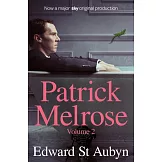 Patrick Melrose Volume 2: Mother’s Milk and At Last