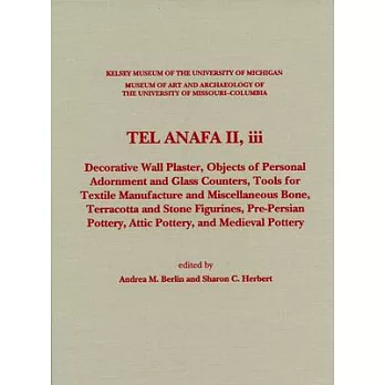 Tel Anafa II, iii: Decorative Wall Plaster, Objects of Personal Adornment and Glass Counters, Tools for Textile Manufacture and