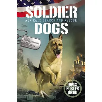 Soldier Dogs: Air Raid Search and Rescue