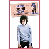Bob Dylan: I Was There 1958-1969