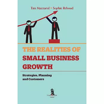 The Realities of Small Business Growth: Strategies, Planning and Customers