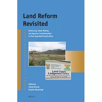 Land Reform Revisited: Democracy, State Making and Agrarian Transformation in Post-Apartheid South Africa
