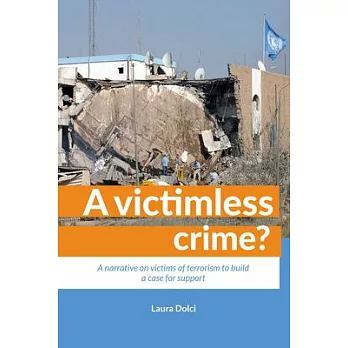 A Victimless Crime?: A Narrative on Victims of Terrorism to Build a Case for Support