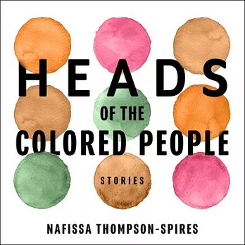 Heads of the Colored People: Stories