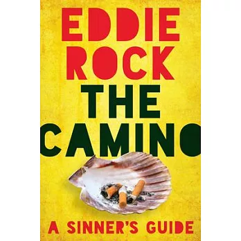 The Camino: A Sinner’s Guide