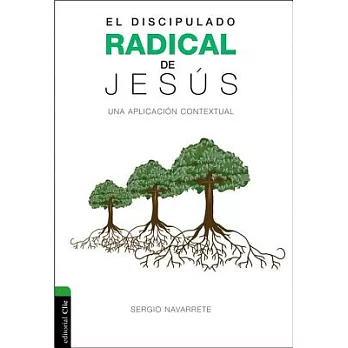 El discipulado radical de Jesús / The Radical Discipleship of Jesus: Una aplicación contextual / A Contextual Application