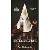 Black Klansman: Race, Hate, and the Undercover Investigation of a Lifetime