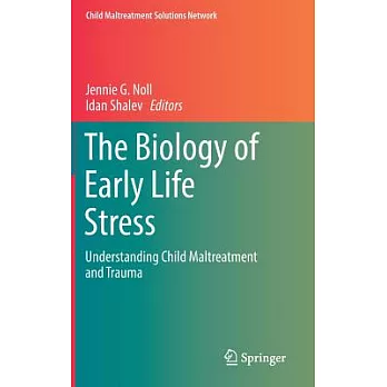 The Biology of Early Life Stress: Understanding Child Maltreatment and Trauma