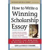 How to Write a Winning Scholarship Essay: Including 30 Essays That Won over $3 Million in Scholarships