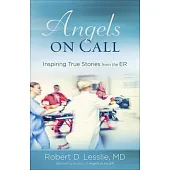 Angels on Call: Inspiring True Stories from the Er