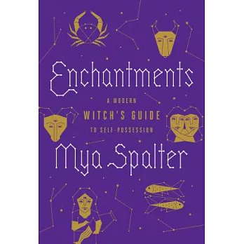 Enchantments: A Modern Witch’s Guide to Self-Possession