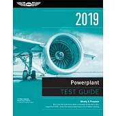 Powerplant Test Guide 2019: Study & Prepare: Pass Your Test and Know What Is Essential to Become a Safe, Competent Amt from the