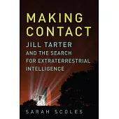 Making Contact: Jill Tarter and the Search for Extraterrestrial Intelligence